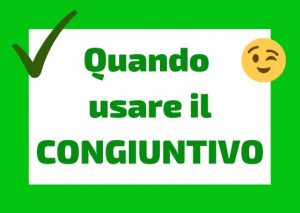 quando usare congiuntivo italiano