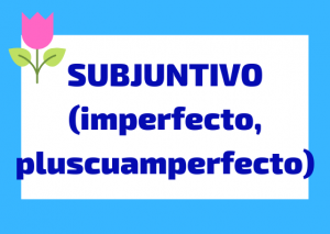 subjuntivo imperfecto pluscuamperfecto italiano