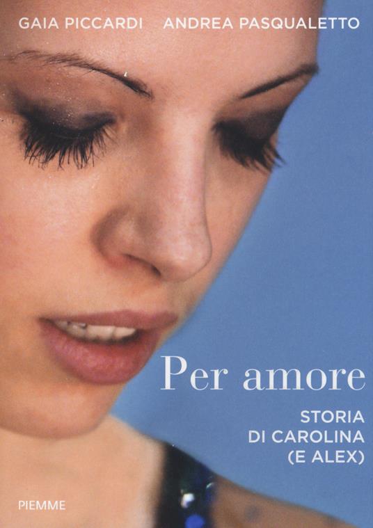 per-amore-storia-di-carolina-e-alex-libro