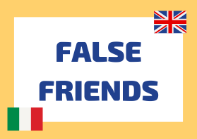 False Friends English Italian
