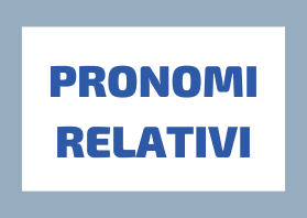PRONOMI Relativi in Italiano: Come Distinguere Che, Cui, Chi e Il Quale